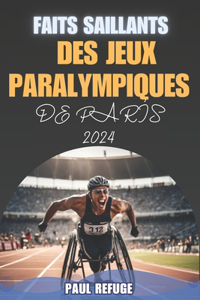 Faits Saillants des Jeux Paralympiques de Paris 2024