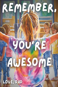 Remember, You're Awesome