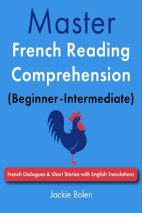 Master French Reading Comprehension (Beginner-Intermediate)