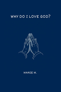 Why Do I Love God?
