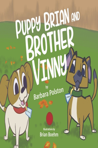 Puppy Brian and Brother Vinny