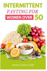 Intermittent Fasting for Women over 50