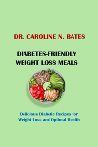 Diabetes-Friendly Weight Loss Meals