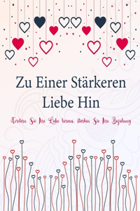 Zu Einer Stärkeren Liebe Hin