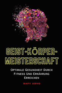 Geist-Körper- Meisterschaft