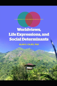 Worldviews, Life Expressions and Social Determinants