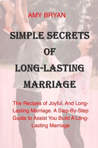 Simple Secrets of Long-Lasting Marriage