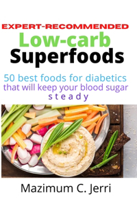 Expert-recommended low-carb superfoods