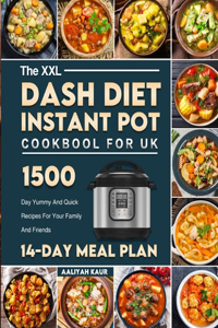 The XXL DASH Diet Instant Pot Cookbook for UK
