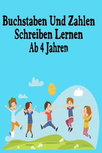 Buchstaben Und Zahlen Schreiben Lernen Ab 4 Jahren