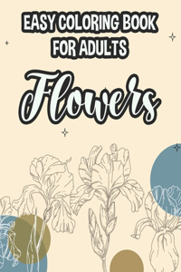 Easy Coloring Book For Adults Flowers