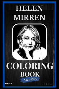 Helen Mirren Sarcastic Coloring Book