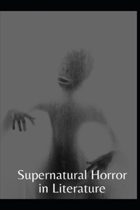 Supernatural Horror in Literature Annotated