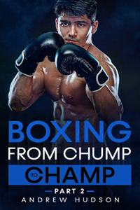 Boxing - From Chump to Champ Part 2