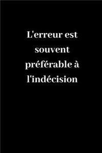 L'erreur est souvent préférable à l'indécision