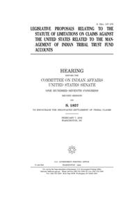 Legislative proposals relating to the statute of limitations on claims against the United States related to the management of Indian tribal trust fund accounts