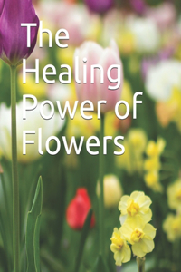 Healing Power of Flowers (Glossy Photo Book)