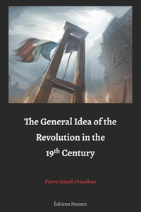 The General Idea of the Revolution in the 19th Century