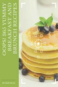 Oops! 365 Yummy Breakfast and Brunch Recipes