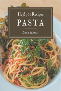 Hey! 365 Pasta Recipes