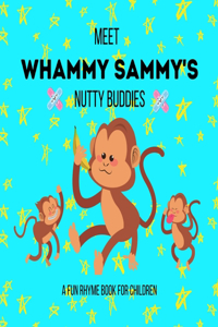 Meet Whammy Sammy's Nutty Buddies