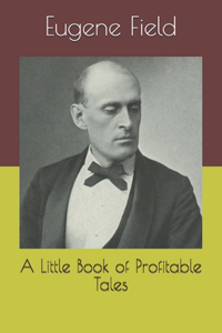 A Little Book of Profitable Tales