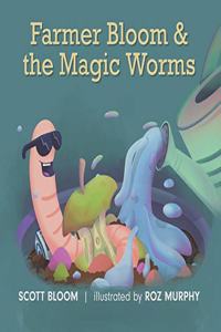 Farmer Bloom and the Magic Worms