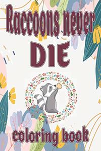 Raccoons never die coloring book
