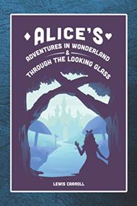 Alice's Adventures in Wonderland & Through the Looking Glass