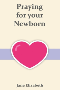 Praying for your Newborn
