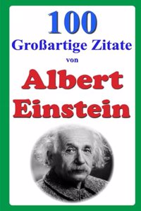 100 Großartige Zitate von Albert Einstein
