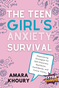 Teen Girl's Anxiety Survival Guide