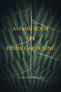 Hand Book on Home Gardening