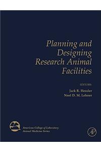 Planning and Designing Research Animal Facilities