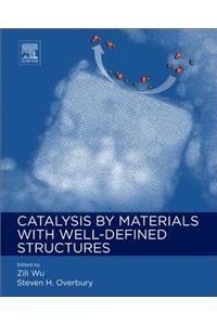 Catalysis by Materials with Well-Defined Structures