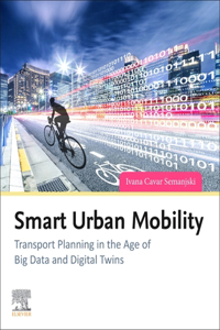 Smart Urban Mobility: Transport Planning in the Age of Big Data and Digital Twins