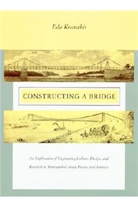 Constructing a Bridge: An Exploration of Engineering Culture, Design, and Research in Nineteenth-Century France and America