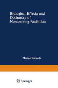 Biological Effects and Dosimetry of Nonionizing Radiation