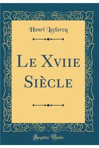 Le Xviie Siï¿½cle (Classic Reprint)