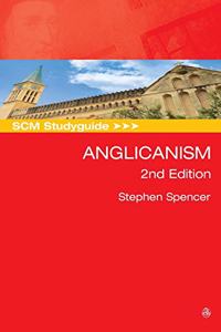 SCM Studyguide: Anglicanism, 2nd Edition
