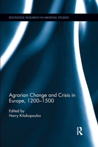 Agrarian Change and Crisis in Europe, 1200-1500