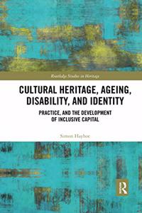 Cultural Heritage, Ageing, Disability, and Identity