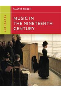 Anthology for Music in the Nineteenth Century