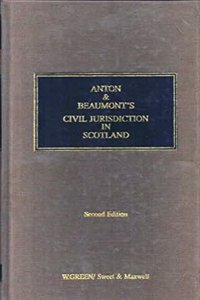 Anton & Beaumont's Civil Jurisdiction in Scotland: The Brussels and Lugano Conventions
