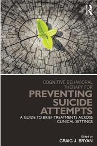 Cognitive Behavioral Therapy for Preventing Suicide Attempts