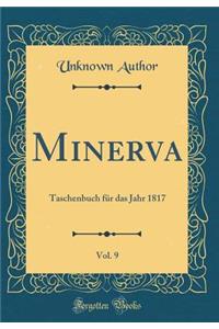 Minerva, Vol. 9: Taschenbuch FÃ¼r Das Jahr 1817 (Classic Reprint)