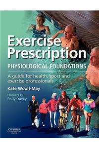 Exercise Prescription - The Physiological Foundations