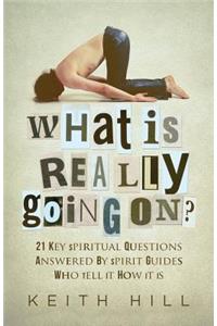 What Is Really Going On?