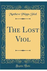 The Lost Viol (Classic Reprint)