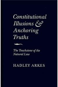 Constitutional Illusions and Anchoring Truths